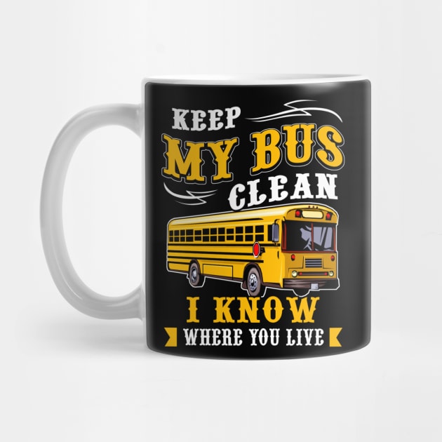 Keep My Bus Clean I Know Where You Live by beelz